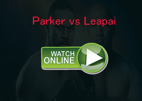 Parker vs Leapai Live Stream